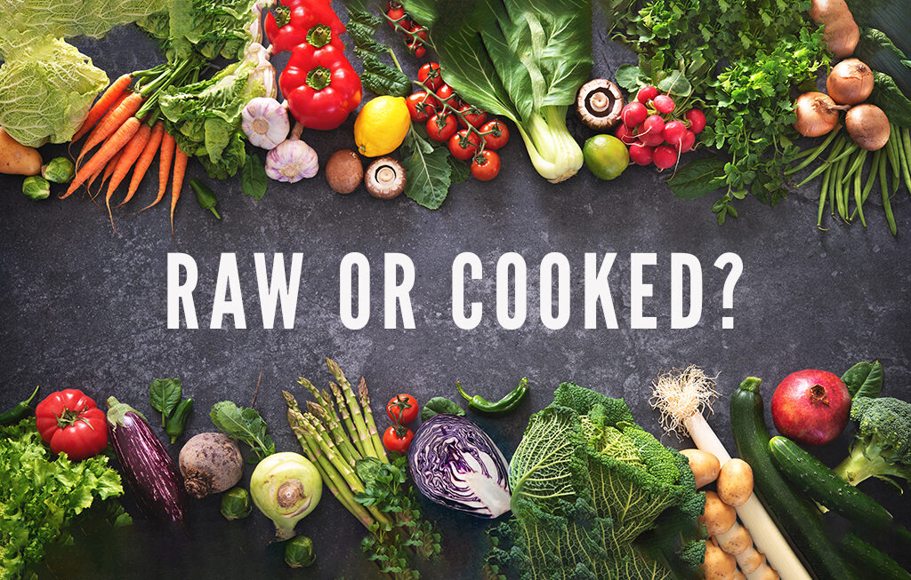 Raw or cooked food, which is healthier?
