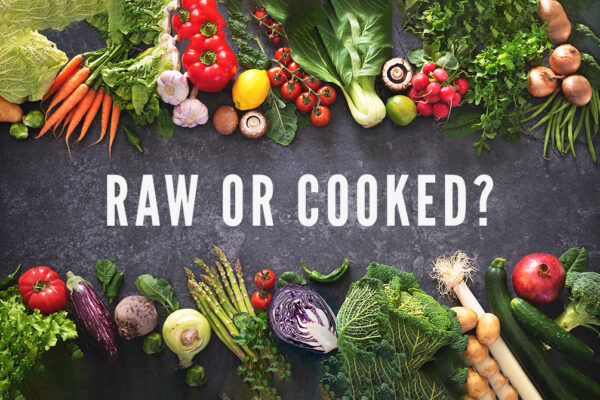 Raw or cooked food, which is healthier?